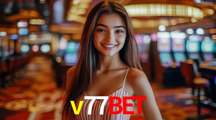 Explore as vantagens do v77bet: serviço profissional e confiabilidade