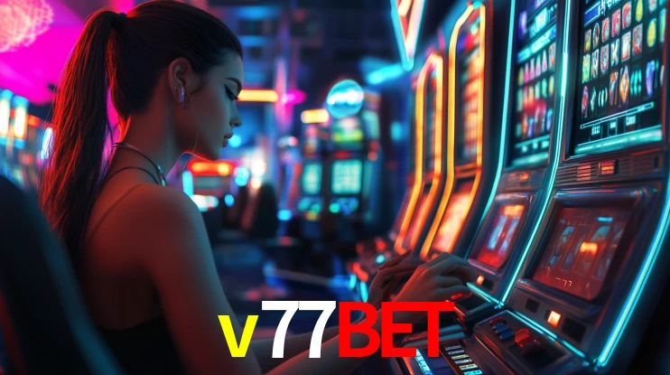 v77bet: Jogos de Caça-Níqueis-Altas Recompensas, Roleta-Velocidade, Blackjack-Desafios Máximos